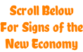 Scroll Below For Signs of the New Economy