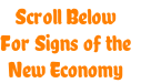 Scroll Below For Signs of the New Economy